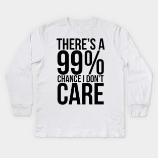 Guacamole 99% Chance I Don't Care Kids Long Sleeve T-Shirt